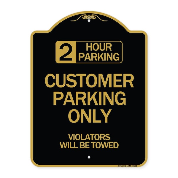 2 Hour Parking Customer Parking Violators Will Towed Heavy-Gauge Alum Sign, 18" x 24", BG-1824-24502